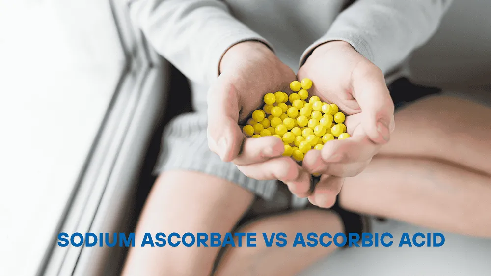 Sodium Ascorbate vs Ascorbic Acid